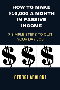 How to Make $10,000 a Month in Passive Income