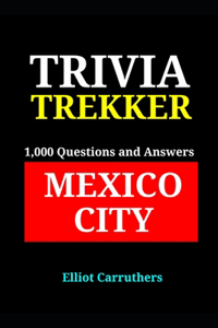 Mexico City - 1,000 Trivia Fact and Questions