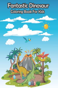 Fantastic Dinosaur Coloring Book For Kids
