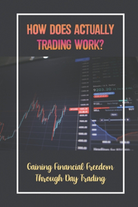 How Does Actually Trading Work?