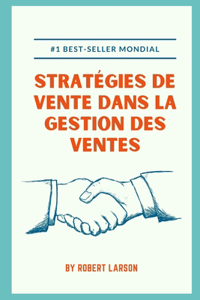Stratégies de vente dans la gestion des ventes
