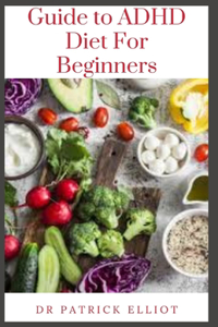 Guide to ADHD Diet For Beginners