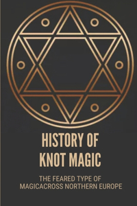 History Of Knot Magic
