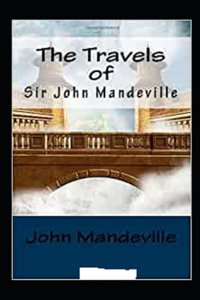 The Travels of Sir John Mandeville Annotated