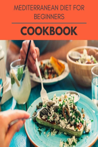 Mediterranean Diet For Beginners Cookbook