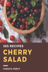 365 Cherry Salad Recipes