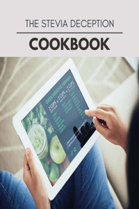 The Stevia Deception Cookbook