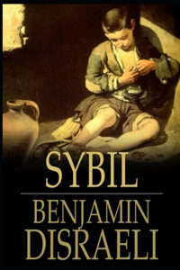 Sybil, or The Two Nations Annotated