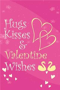 Hugs, Kisses & Valentine Wishes