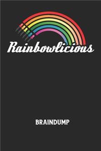 RAINBOWLICIOUS - Braindump