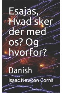 Esajas, Hvad sker der med os? Og hvorfor?