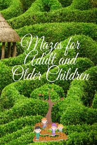 Mazes for Adult and Older Children