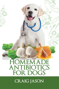 Homemade Antibiotics For Dogs
