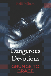 Dangerous Devotions