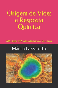 Origem da Vida- a Resposta Química