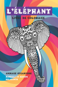 Livre de coloriage - Mandala et motifs relaxants - Animaux Steampunk - L'éléphant