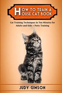 How To Train a House Cat Book