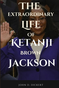 Extraordinary Life of Ketanji Brown Jackson