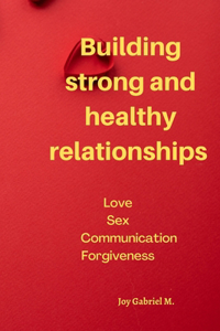 Building strong and healthy relationships