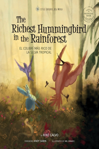 Richest Hummingbird of the Rainforest. English-Spanish Bilingual Edition.