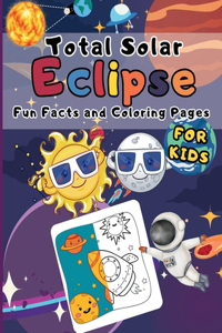 Total Solar Eclipse Fun Facts And Coloring Pages For Kids