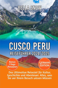 Cusco Peru Reiseführer 2024/2025