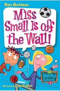 Miss Small Is Off the Wall!