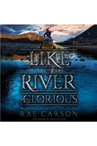 Like a River Glorious