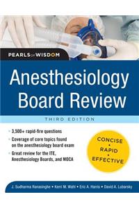 Anesthesiology Board Review Pearls of Wisdom 3/E