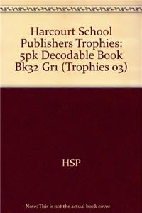 Harcourt School Publishers Trophies: 5pk Decodable Book Bk32 Gr1
