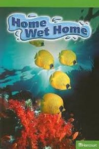 Harcourt Science: Above Level Reader 6 Pack Science Grade 6 Home Wet Home