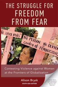 The Struggle for Freedom from Fear: Contesting Violence against Women at the Frontiers of Globalization