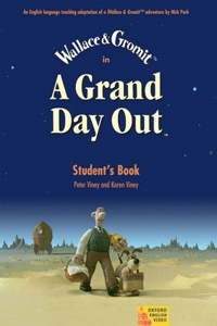 A A Grand Day Out Grand Day Out: Student Book