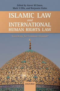 Islamic Law and International Human Rights Law: Searching for Common Ground?