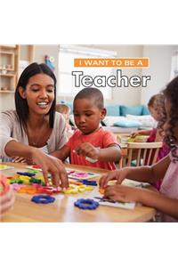 I Want to Be a Teacher