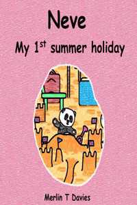 Neve - My 1st summer holiday
