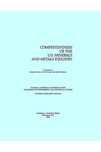 Competitiveness of the U.S. Minerals and Metals Industry