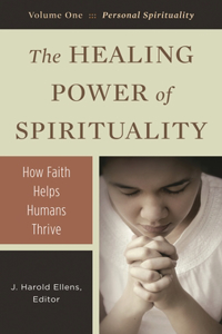 The Healing Power of Spirituality [3 Volumes]