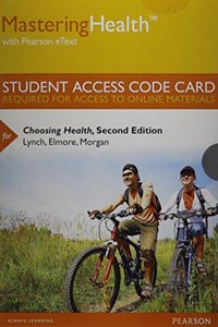 Masteringhealth with Pearson Etext -- Standalone Access Card -- For Choosing Health