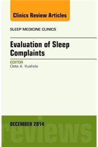 Evaluation of Sleep Complaints, An Issue of Sleep Medicine Clinics