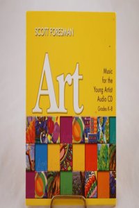 Scott Foresman Art 2005 Music for the Young Artist Audio CD