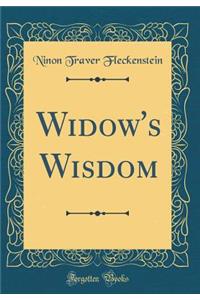 Widow's Wisdom (Classic Reprint)