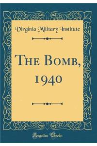 The Bomb, 1940 (Classic Reprint)