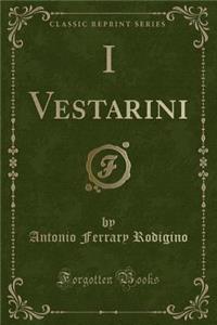 I Vestarini (Classic Reprint)