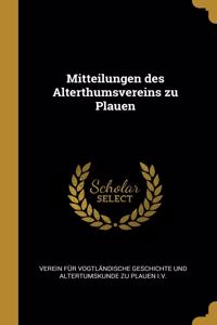 Mitteilungen des Alterthumsvereins zu Plauen
