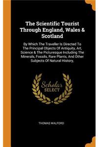 The Scientific Tourist Through England, Wales & Scotland