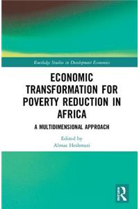 Economic Transformation for Poverty Reduction in Africa