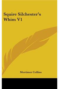 Squire Silchester's Whim V1