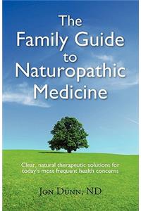 The Family Guide to Naturopathic Medicine