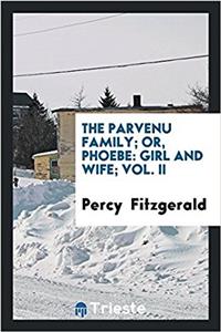 The Parvenu Family; Or, Phoebe